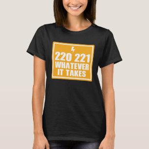 ELECTRICIAN HANDY MAN 220 221 WHATEVER IT TA T-Shirt