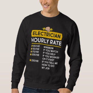 Electrician Hourly Rate Electrical Cable Lineman Sweatshirt