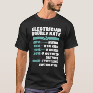 Electrician Hourly Rate Electricity Electrician Fu T-Shirt