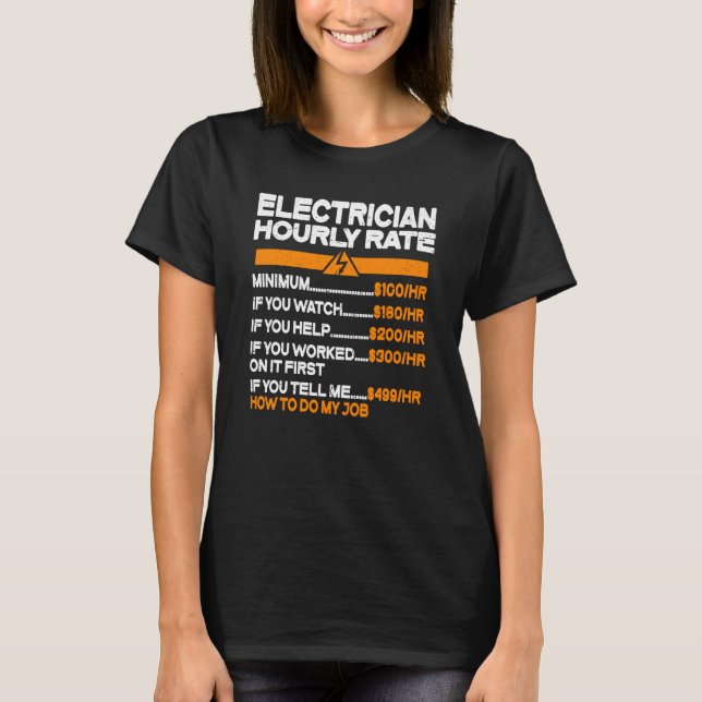Electrician Hourly Rate Electricity Electrician T-Shirt (Front)