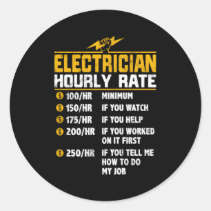 Electrician Hourly Rate For Electrician Classic Round Sticker
