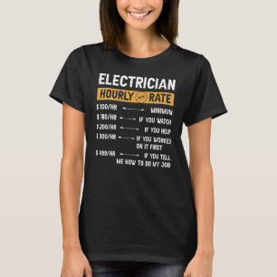 Electrician Hourly Rates  Electrician  Lineman T-Shirt