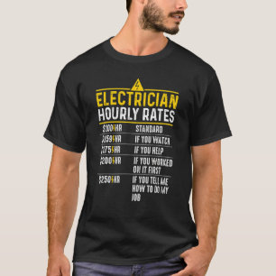 Electrician Hourly Rates Lineman For Electricians T-Shirt