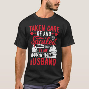 Electrician Husband Taken Care of by Me Electric T-Shirt