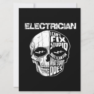 Electrician I Can't Fix Stupid Skull Gift 