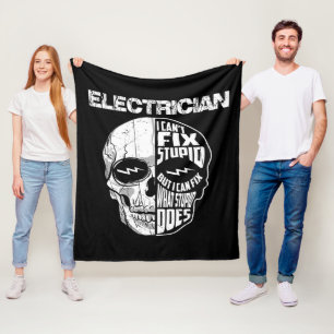 Electrician I Can't Fix Stupid Skull Gift  Fleece Blanket