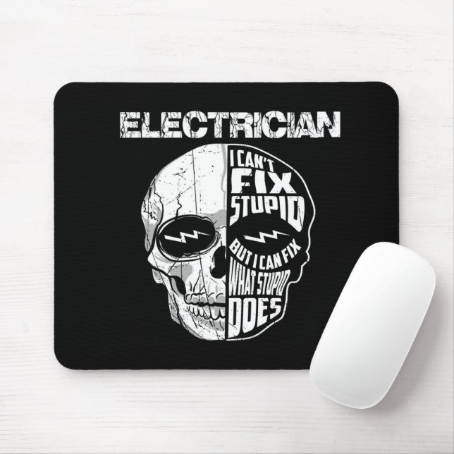 Electrician I Can't Fix Stupid Skull Gift  Mouse Pad (With Mouse)