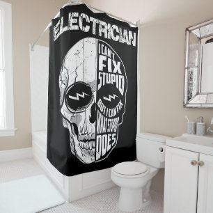 Electrician I Can't Fix Stupid Skull Gift Shower Curtain