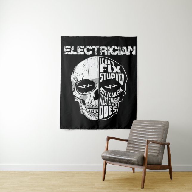Electrician I Can't Fix Stupid Skull Gift  Tapestry (In Situ)