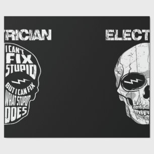 Electrician I Can't Fix Stupid Skull Gift Wrapping Paper