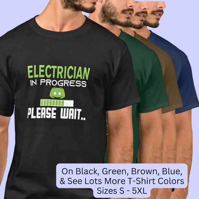Electrician In Progress Please Wait T-Shirt (Creator Uploaded)