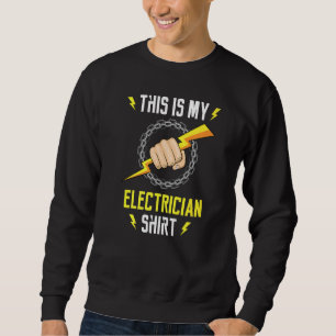 Electrician Ironic Quote Electro Worker Craftsman  Sweatshirt