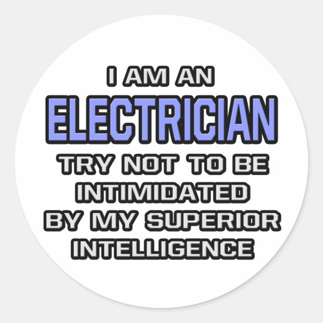 Electrician Joke ... Superior Intelligence Classic Round Sticker (Front)