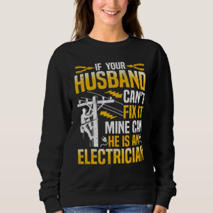 Electrician Linemans Wife  If Your Husband Canu201 Sweatshirt