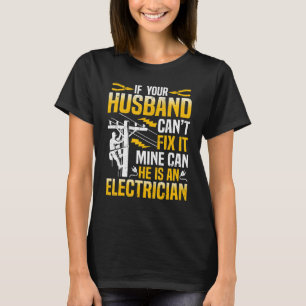 Electrician Linemans Wife  If Your Husband Canu201 T-Shirt