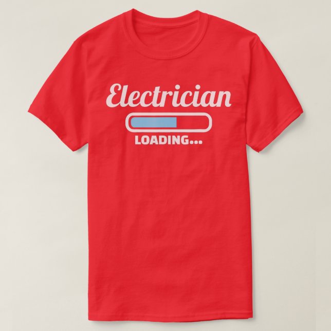 Electrician loading  T-Shirt (Design Front)