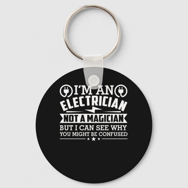 Electrician Not Magician Why Be Confused Key Ring (Front)