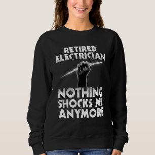 Electrician Retirement For Men Women Retired Elect Sweatshirt