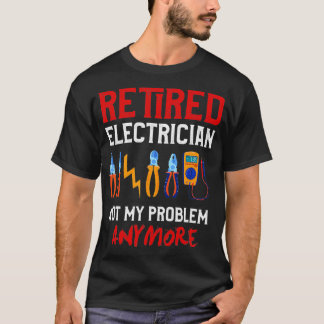 Electrician Retirement Gift  Funny Retired Electri T-Shirt