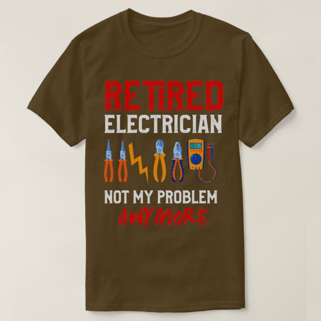 Electrician Retirement Gift Funny Retired Electric T-Shirt (Design Front)