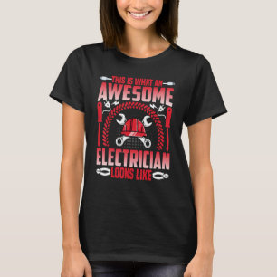 Electrician   This Is What an Electrician Look Lik T-Shirt