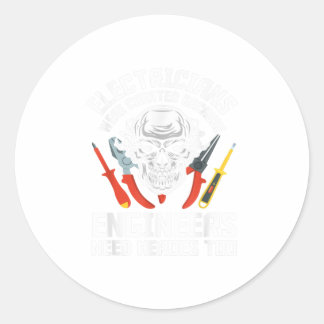 Electrician Were Created Because Engine Classic Round Sticker