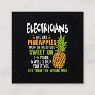 Electricians Are Like Pineapples. Square Business Card