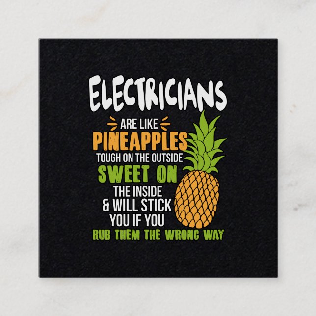 Electricians Are Like Pineapples. Square Business Card (Front)
