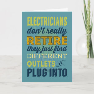 Electricians Don't Really Retire Card