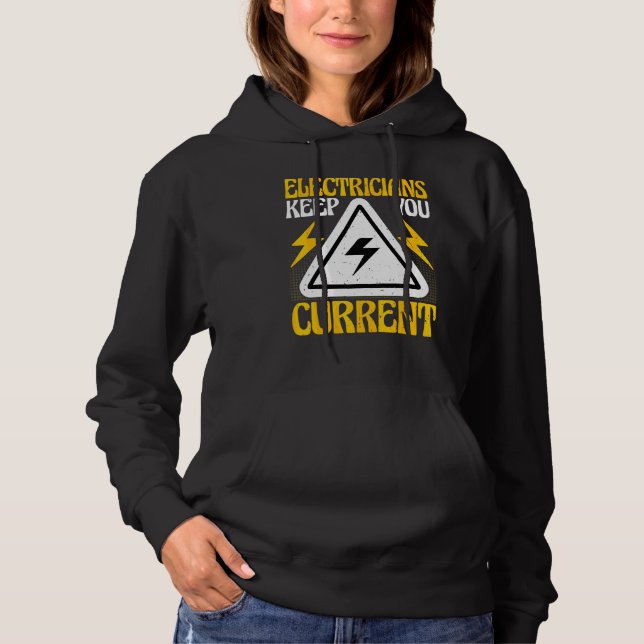 Electricians Keep You Current   Lineman Hoodie (Front)