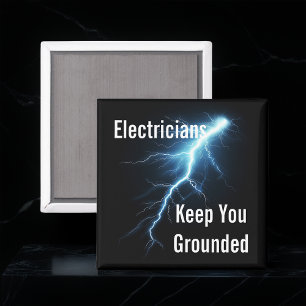 Electricians Keep You Grounded Magnet