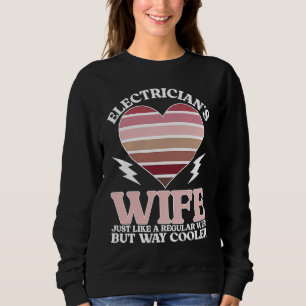 Electrician's Wife Heart Wife Of An Electrician Wi Sweatshirt