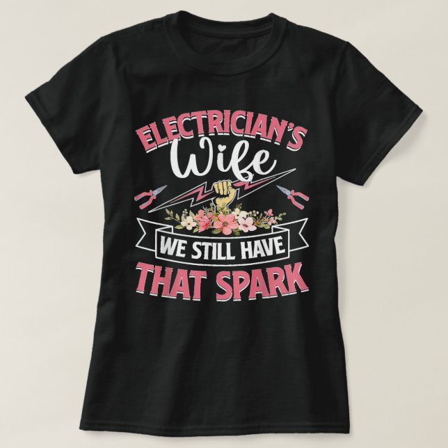 Electrician's Wife We Still Have That Part Lineman T-Shirt (Design Front)