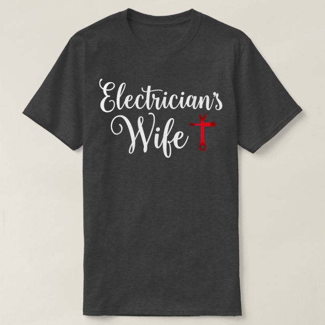 Electricians Wife Who Loves Funny Electrician Husb T-Shirt (Design Front)