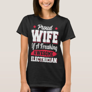 Electricity Electrical Lineman Electrician Wife T-Shirt