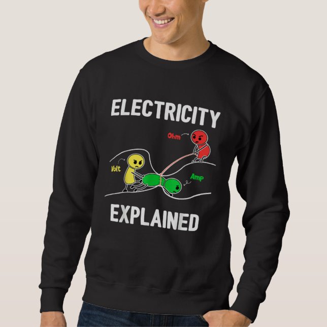 Electricity Explained Ohm Volt Ampere  Electrician Sweatshirt (Front)