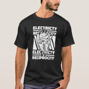 Electricity Reciprocity Work Construction Electri T-Shirt