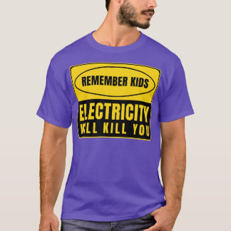 Electricity Will Kill You Kids 16 T-Shirt