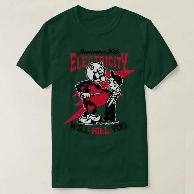 Electricity Will Kill You T-Shirt (Design Front)