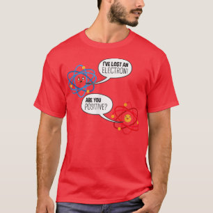 Electron Atom Science Pun Chemistry Physics Scienc T-Shirt
