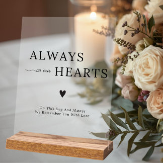 Elegant Always In Our Hearts Wedding Memorial Acrylic Sign