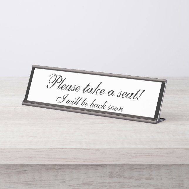 Elegant and Respectable "Please take a seat!" Desk Name Plate (Front)