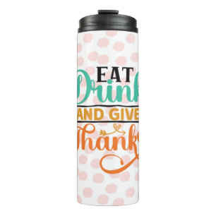 Elegant Autumn Typography- Eat, Drink & Give Thank Thermal Tumbler