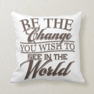 Elegant Be the Change Cushion