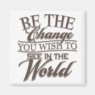 Elegant Be the Change Magnet