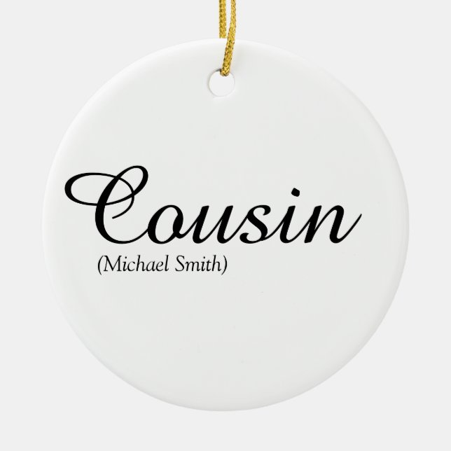 Elegant Black and White Script Cousin Definition  Ceramic Ornament (Front)