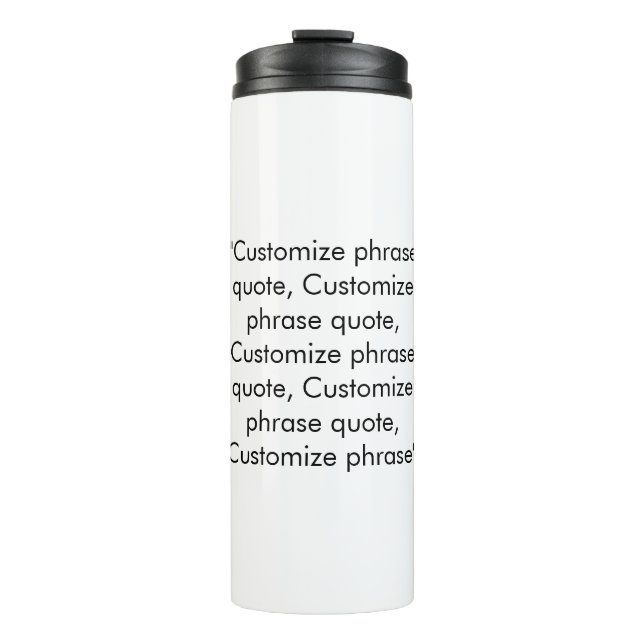 Elegant black white custom text phrase quote thermal tumbler (Front)