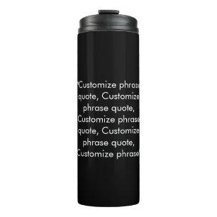 Elegant black & white custom text phrase quote  thermal tumbler
