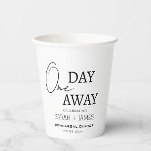Elegant Black White One Day Away Rehearsal Dinner Paper Cups
