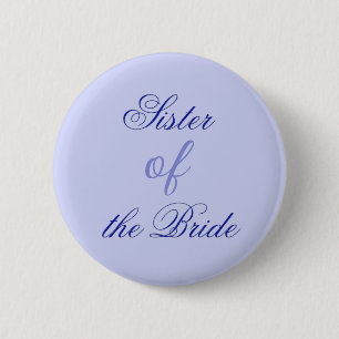 Elegant Blue Sister of the Bride 6 Cm Round Badge